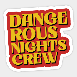 Dangerous Nights Crew Text Sticker